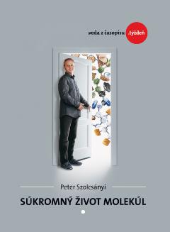 Kniha: Súkromný život molekúl - 1. vydanie - Peter Szolcsányi