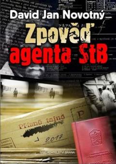 Kniha: Zpověď agenta STB - David Jan Novotný