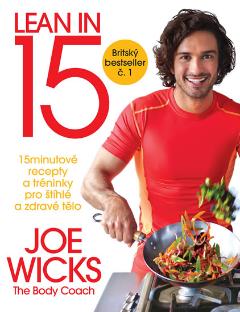 Kniha: Lean in 15 (v češtine) - 15 minutové recepty a tréninky pro štíhlé a zdravé tělo - Joe Wicks