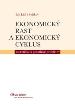 Kniha: Ekonomický rast a ekonomický cyklus - Ján Lisý