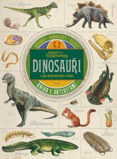 Kniha: Dinosauři a jiná prehistorická zvířata - Kniha s aktivitami