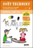 Kniha: Svět techniky Pracovní sešit 6 - Pro děti 5 -7 let - Michaela Gondeková; Martina Kupcová