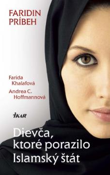 Kniha: Dievča, ktoré porazilo Islamský štát - Faridin príbeh - Farida Abbas & Andrea C. Hoffmann