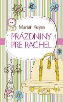 Kniha: Prázdniny pre Rachel - Marian Keyesová