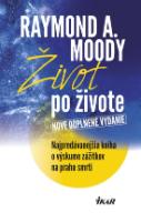 Kniha: Život po živote, 3. vydanie - Raymond A. Moody