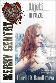 Kniha: Objetí mrazu - Merry Gentryová 6 - Laurell K. Hamiltonová