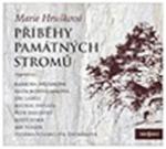 Kniha: Příběhy památných stromů - CD (Čtou Josef Somr, Bára Hrzánová, Jiří Lábus a další...) - Marie Hrušková