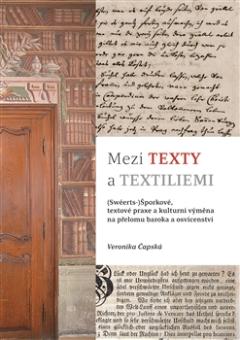 Kniha: Mezi texty a textiliemi - Veronika Čapská