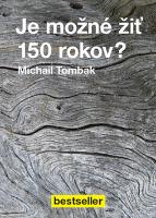 Kniha: Je možné žíť 150 rokov? - Michail Tombak