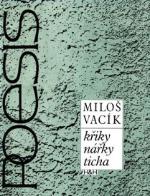 Kniha: Křiky nářky ticha - Miloš Vacík