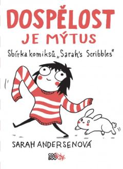 Kniha: Dospělost je mýtus - Sbírka komiksů Sarahs Scribbles - 1. vydanie - Sarah Andersenová