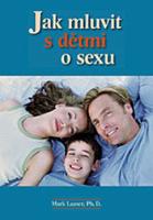 Kniha: Jak mluvit s dětmi o sexu - Mark Laaser