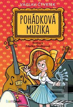 Kniha: Pohádková muzika - Václav Čtvrtek