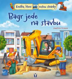 Kniha: Bagr jede na stavbu - Knížka, které rostou stránky - Joachim Krause