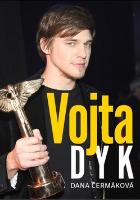 Kniha: Vojta Dyk - Idol žen - Dana Čermáková