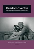 Kniha: Bezdomovectví jako alternativní existence mladých lidí - Marie Vágnerová