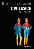 Kniha: Civilizace - Západ a zbytek světa - Niall Ferguson