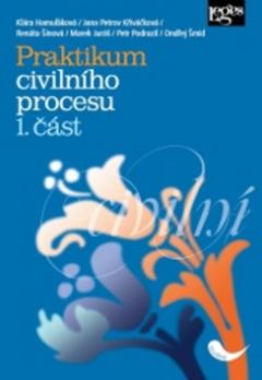 Kniha: Praktikum civilního procesu 1. část - Renáta Šínová; Jana Petrov Křiváčková; Klára Hamuľáková