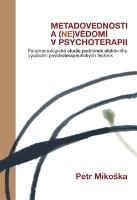 Kniha: Metadovednosti a (ne)vědomí v psychoterapii