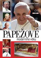 Kniha: Papežové moderního věku - Jaroslav Šebek