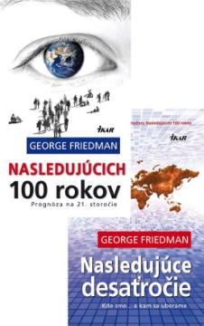 Nasledujúcich sto rokov+Nasledujúce desaťročie KOMPLET - George Friedman