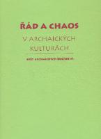Kniha: Řád a chaos v archaických kulturách VI.