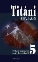 Viazaná: Titáni - John Jakes