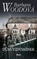 Kniha: Dům vzpomínek - 4.vydání - Barbara Woodová