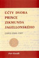 Kniha: Účty dvora prince Zikmunda Jagellonského