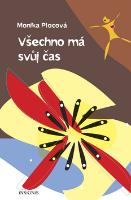 Kniha: Všechno má svůj čas - Monika Plocová