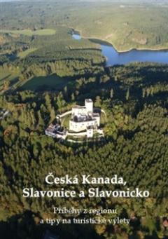 Kniha: Česká Kanada, Slavonice a Slavonicko - Zdeněk Bauer
