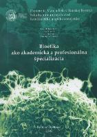 Kniha: Bioetika ako akademická a profesionálna špecializácia