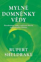 Kniha: Mylné domněnky vědy - Rupert Sheldrake
