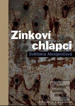 Kniha: Zinkoví chlapci - Svetlana Alexijevič