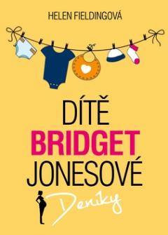 Kniha: Dítě Bridget Jonesové - Deníky - 1. vydanie - Helen Fieldingová