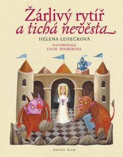 Kniha: Žárlivý rytíř a tichá nevěsta - Helena Lehečková