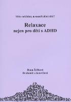 Kniha: Relaxace nejen pro děti s ADHD - Drahomíra Jucovičová