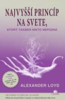 Kniha : Najvyšší princíp na svete, ktorý takmer nikto nepozná