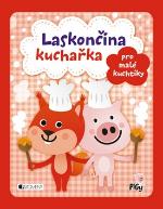 Kniha: Laskončina kuchařka pro malé kuchtíky