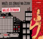 Kniha: Muži, co zírají na ženy a dalších 33 povídek z fleku - CDmp3 (Čte Miloš Čermák) - Miloš Čermák