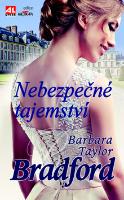 Kniha: Nebezpečné tajemství - Barbara Taylor Bradfordová