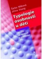 Kniha: Typologie osobnosti u dětí - Využití ve výchově a vzdělávání - Jiřina Stang, Šárka Miková