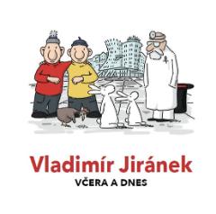Kniha: Vladimír Jiránek - Včera a dnes - 1. vydanie - Vladimír Jiránek