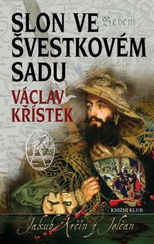 Kniha: Slon ve švestkovém sadu - Václav Křístek