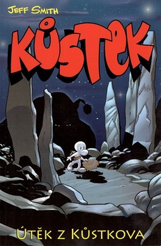 Kniha: Kůstek Útěk z Kůstkova I.část - 1/I - Jeff Smith