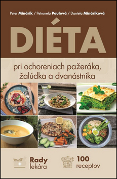 Kniha : Diéty pri ochoreniach pažeráka, žalúdka a dvanástnika - 100 receptov