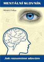 Kniha: Mentální slovník - Jak rozumíme slovům - Bohumír Chalupa