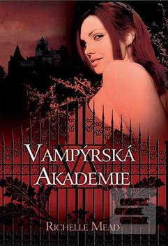 Kniha: Vampýrská akademie 1 - Richelle Mead
