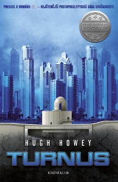 Kniha: Silo 2: Turnus - Prequel k románu Silo - nejčtenější postapokalyptická sága současnosti - Hugh Howey