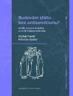Kniha: Budování státu bez antisemitismu? - Násilí, diskurz loajality a vznik Československa - Miloslav Szabó
